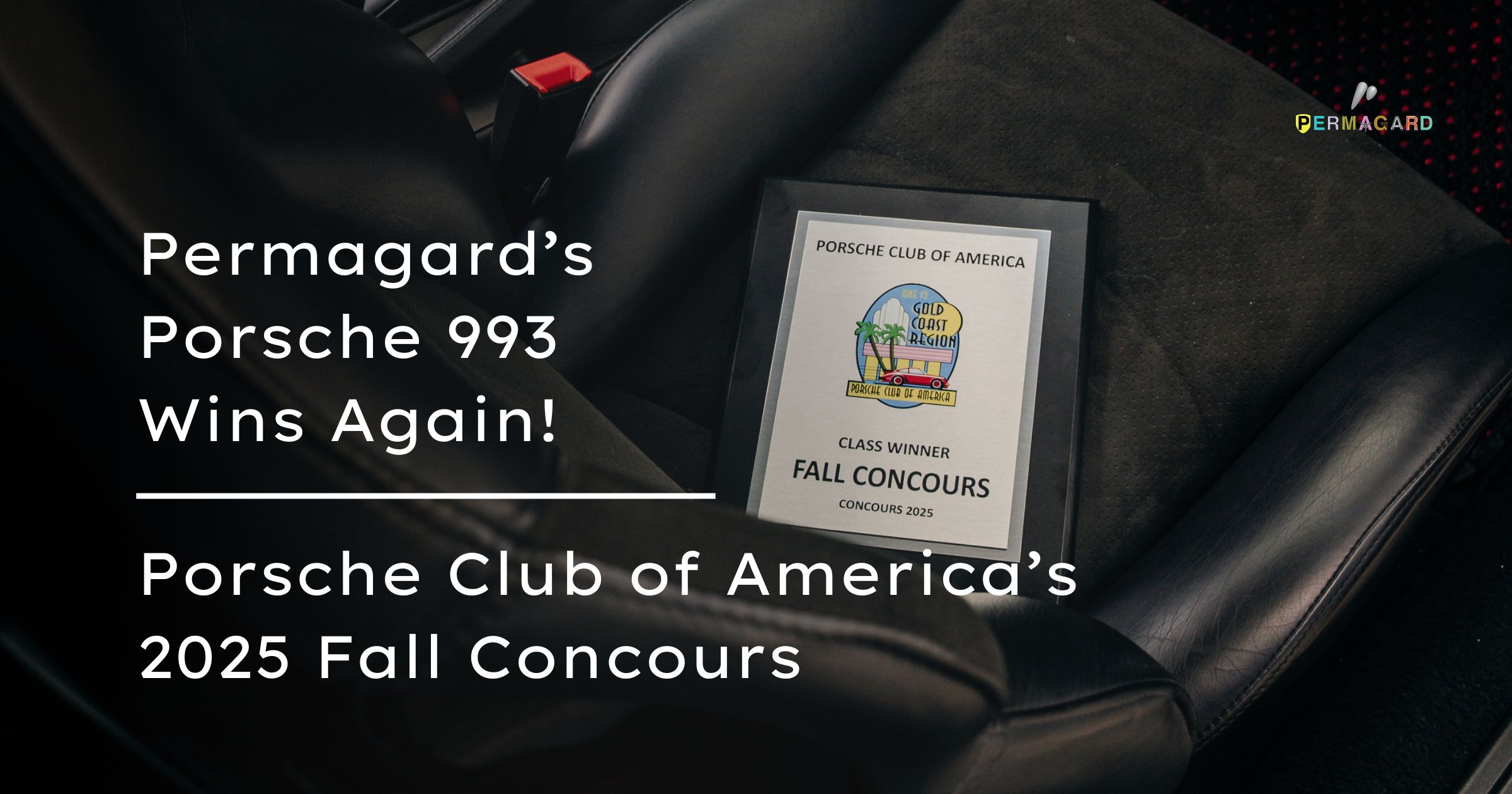 Porsche Club of America’s 2025 Fall Concours – Permagard’s Porsche 993 Wins Again!